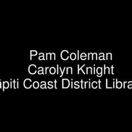 Kāpiti Coast District Libraries, Pam Coleman & Carolyn Knight