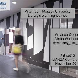 Ki te hoe – Massey University Library’s planning journey, Amanda Cooper & Alison Wallbutton
