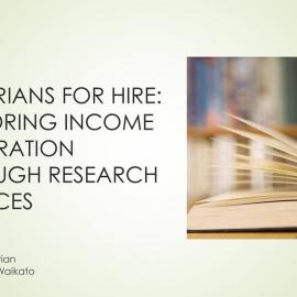 Librarians For Hire: Exploring Income Generation Through Research Services, Mel Chivers