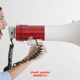 How to shout so your users will listen, Ned Potter