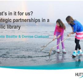 What’s in it for us? Strategic partnerships in a public library, Annette Beattie & Denise Clarkson