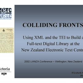 COLLIDING FRONTS: Using XML and the TEI to Build a Full-text Digital Library at the New Zealand Electronic Text Centre