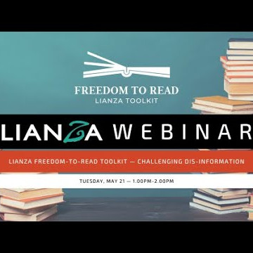 LIANZA Freedom-to-Read Toolkit Webinar - Challenging dis-information