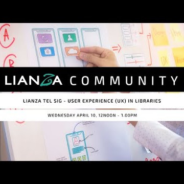 LIANZA TEL SIG Webinar - User Experience (UX) in Libraries