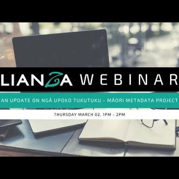 LIANZA Webinar - An Update on Ngā Upoko Tukutuku - Māori Metadata Project