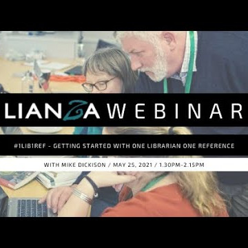 LIANZA Webinar - #1Lib1Ref – getting started with one librarian one reference