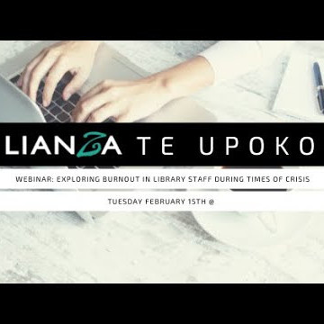LIANZA Te Upoko o te Ika a Māui - Exploring burnout in library staff during COVID times
