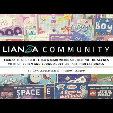 LIANZA Te Upoko Webinar - Behind the scenes with children and young adult library professionals
