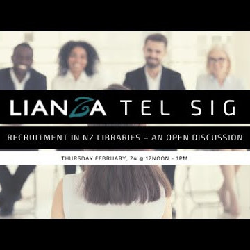 LIANZA TEL SIG Recruitment in NZ Libraries webinar 24 February 2022