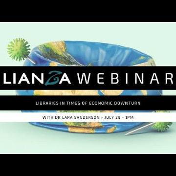 LIANZA WEBINAR - LIBRARIES IN TIMES OF ECONOMIC DOWNTURN Wednesday July 29, 1PM.