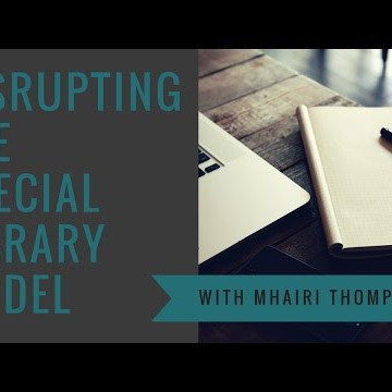 Disrupting the Special Library Model
