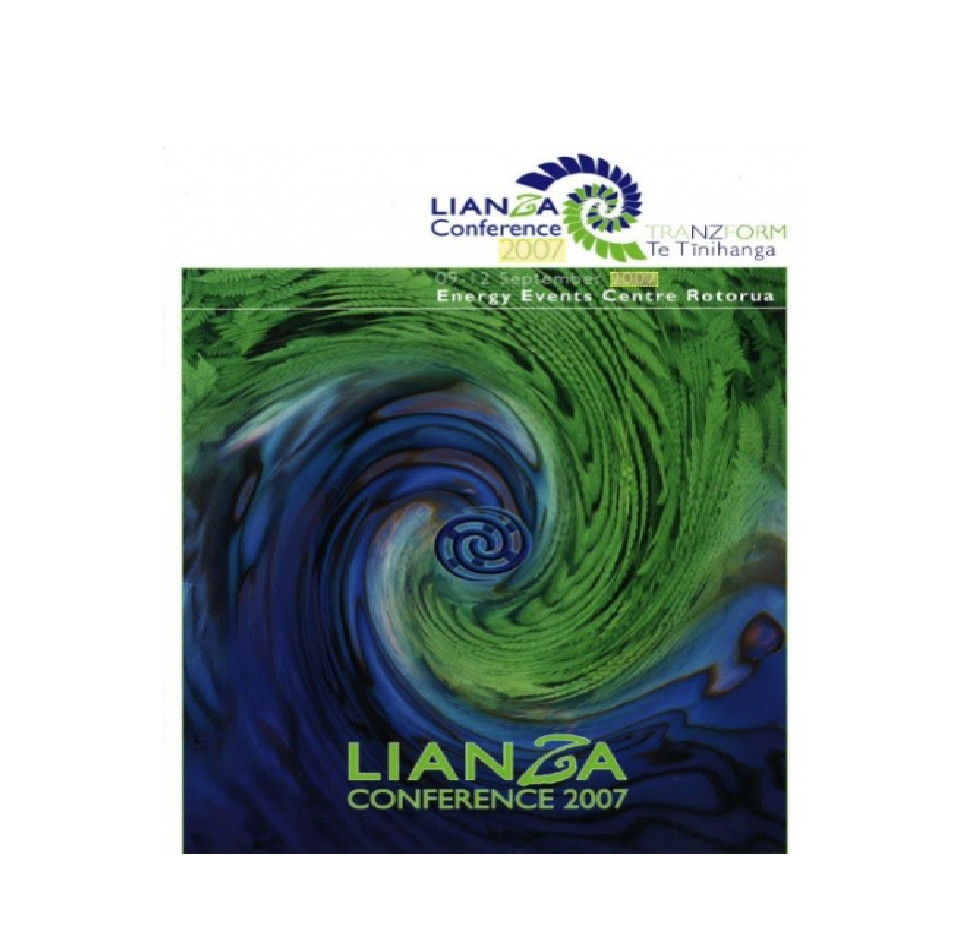LIANZA Conference 2007 - TRANZFORM (Te Tinihanga) - Rotorua