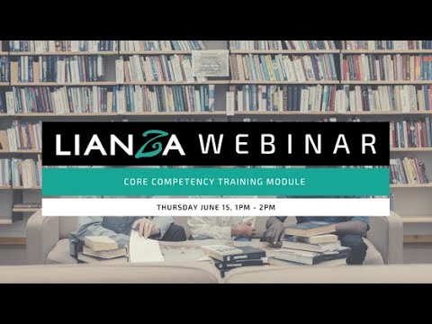 LIANZA Webinar - Core Competency Training Module