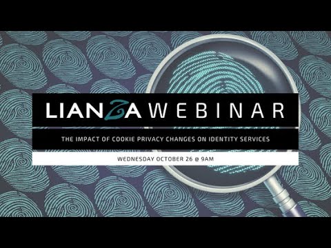 LIANZA Webinar - The impact of cookie privacy changes on identity services