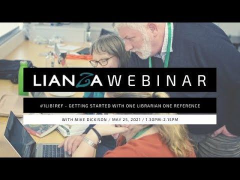 LIANZA Webinar - #1Lib1Ref – getting started with one librarian one reference