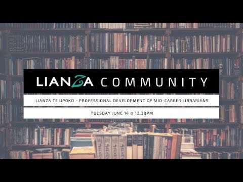 LIANZA Te Upoko - Professional development of mid-career librarians