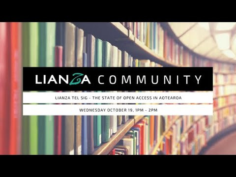 LIANZA TELSIG: The State of Open Access in Aotearoa