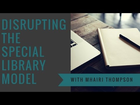 Disrupting the Special Library Model
